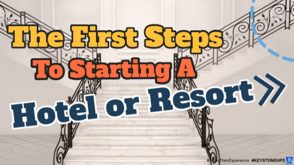 The First Steps to Starting a Hotel or Resort