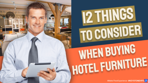 12 Things to Consider When Buying Hotel Furniture