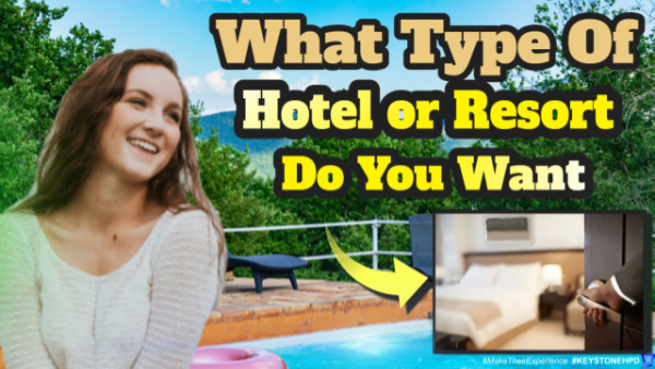What Type of Hotel or Resort Do You Want