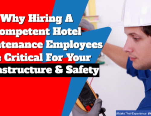 Why Hiring Competent Hotel Maintenance Employees Are Critical for Your Infrastructure & Safety | Eps. #348