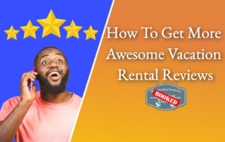 How To Get More Awesome Vacation Rental Reviews