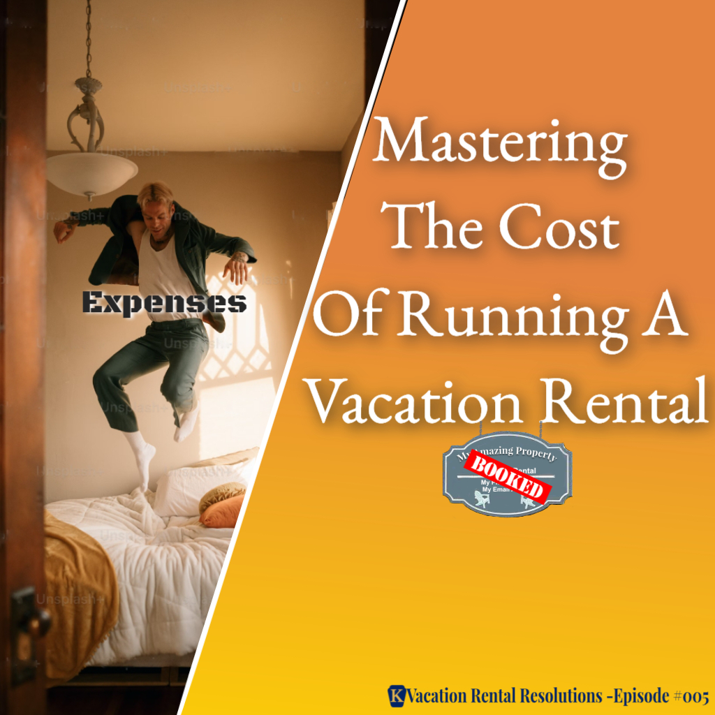 Mastering The Cost Of Running A Vacation Rental
