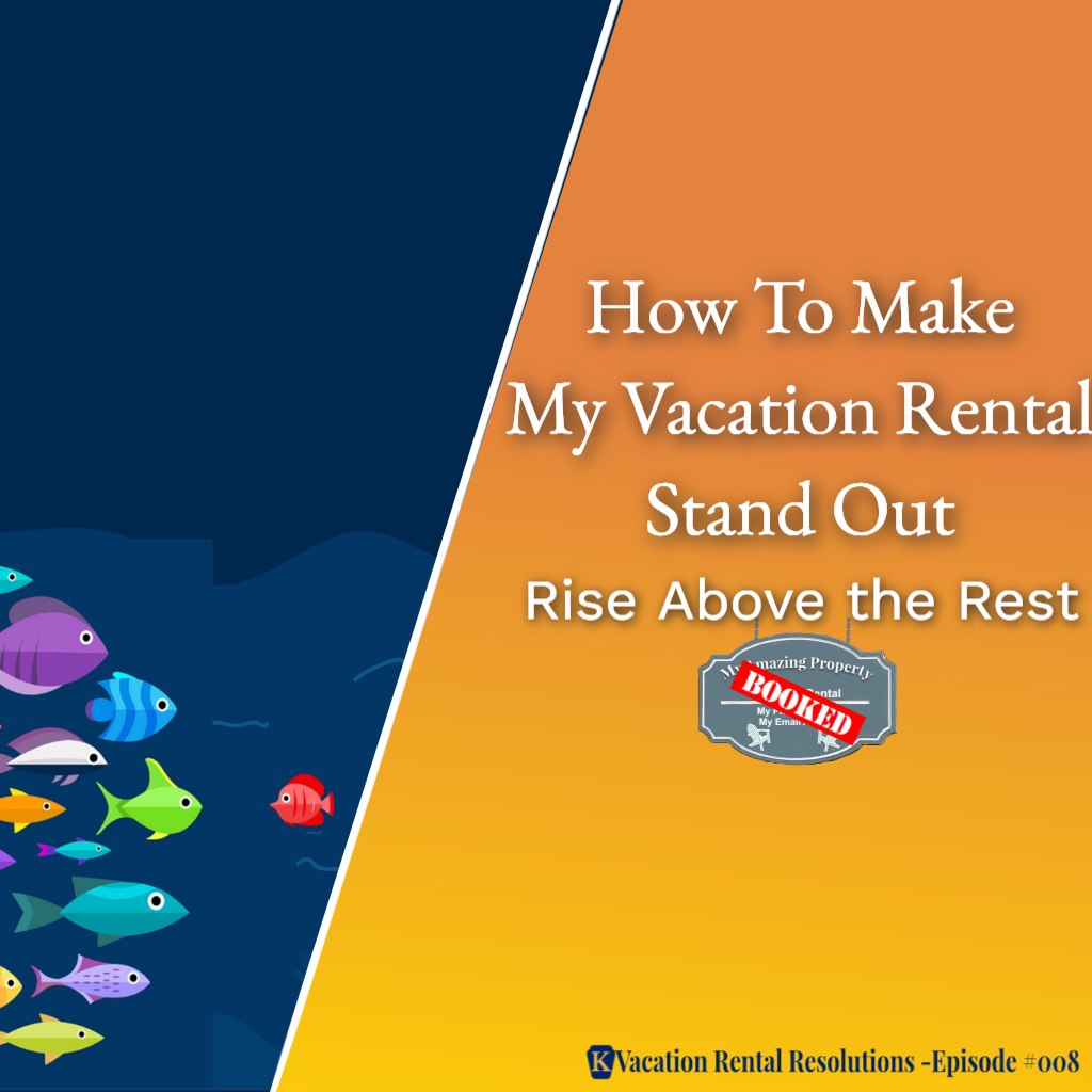 How To Make My Vacation Rental Stand Out Rise Above The Rest 008