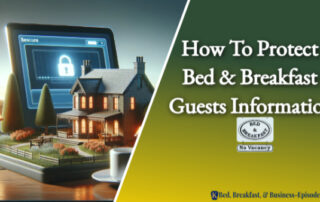 How to Protect Bed and Breakfast Guests Information