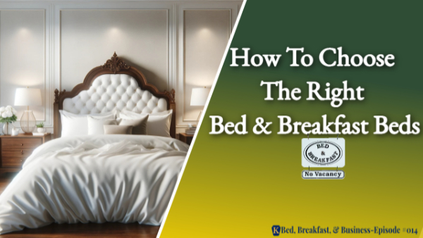 How To Choose The Right Bed & Breakfast Beds