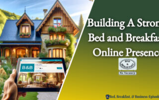 Building A Strong Bed and Breakfast Online Presence