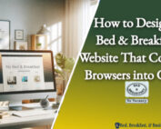 How to Design a Bed and Breakfast Website That Converts Browsers into Guests