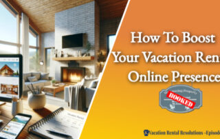 How to Boost Your Vacation Rental Online Presence
