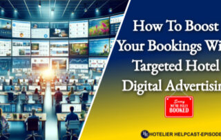 How To Boost Your Bookings With Targeted Hotel Digital Advertising