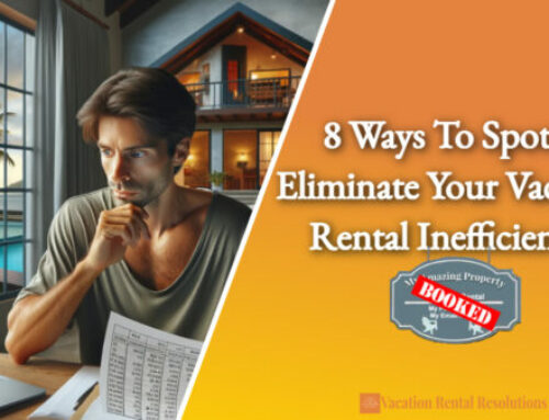 8 Ways To Spot & Eliminate Your Vacation Rental Inefficiencies-024