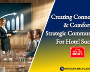 Creating Connection and Comfort: Strategic Communication for Hotel Success